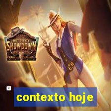 contexto hoje